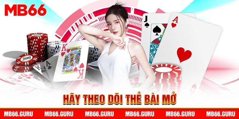 Hãy theo dõi thẻ bài mở